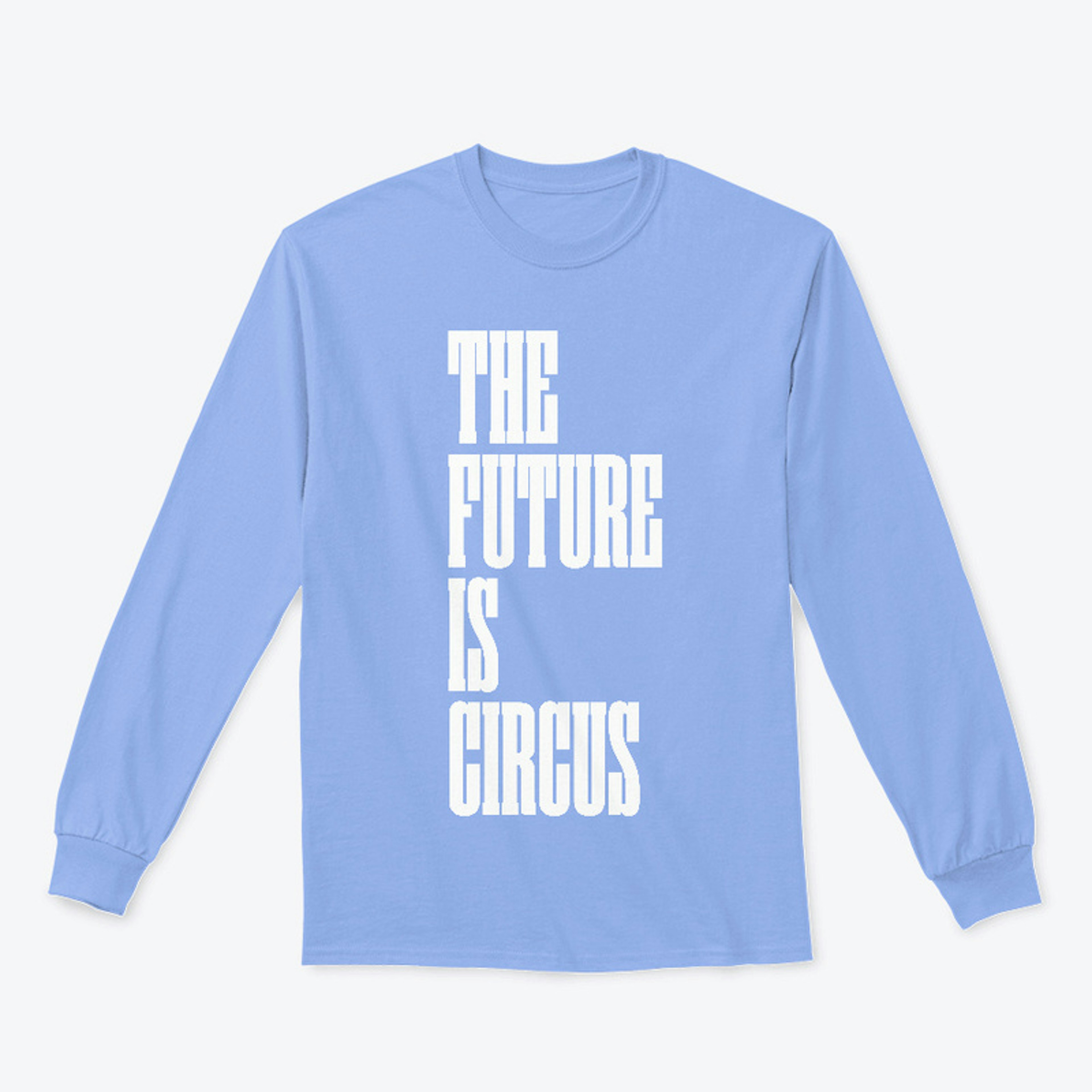The Future is Circus AYCO Long Sleeve 