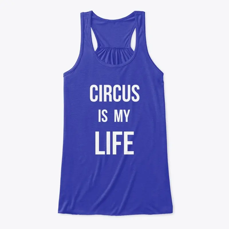 Circus Is My Life AYCO Flowy Tank